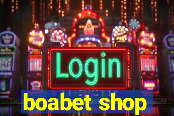 boabet shop